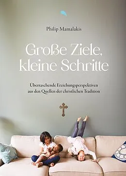 E-Book (epub) Große Ziele, kleine Schritte von Philip Mamalakis