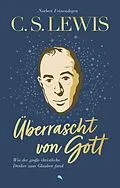 E-Book (epub) C. S. Lewis: Überrascht von Gott von Norbert Feinendegen