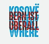 Bern Ist Überall CD Kosovë Is Everywhere