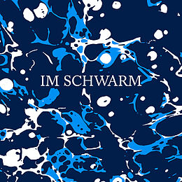 Audio CD (CD/SACD) Im Schwarm von Michael Fehr, Manuel Troller, Andi Schnellmann