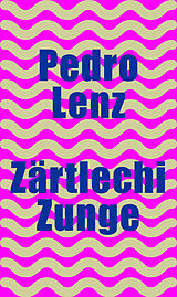 Fester Einband Zärtlechi Zunge von Pedro Lenz