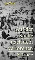 E-Book (epub) Auf der Suche nach dem verlorenen Schnee von Leo Tuor