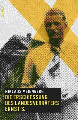 E-Book (epub) Die Erschiessung des Landesverräters Ernst S. von Niklaus Meienberg