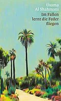 E-Book (epub) Im Fallen lernt die Feder fliegen von Usama Al Shahmani