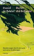 E-Book (epub) Durch die Schweiz von Daniel de Roulet