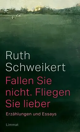 E-Book (epub) Fallen Sie nicht. Fliegen Sie lieber von Ruth Schweikert