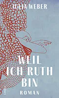 E-Book (epub) Weil ich Ruth bin von Julia Weber