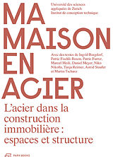 Kartonierter Einband Ma maison en acier von Ingrid Burgdorf, Patric Fischli-Boson, Patric / Meili, Marcel / Meye Furrer