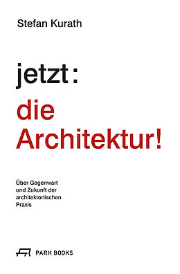Kartonierter Einband jetzt: die Architektur! von Stefan Kurath