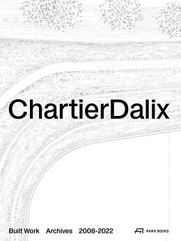 Livre Relié ChartierDalix. Built Work, Archives de Frédéric Chartier, Pascale Dalix, Sophie Deramond