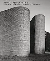 Fester Einband Meditations in Entropy von Kashef Chowdhury, Hélène Binet, William J. R. / Frampton, Kenneth / Curtis