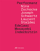 Kartonierter Einband Performanz von Elli Mosayebi, Joseph Schwartz, Laurent / Zschokke, Nina Stalder