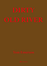 Kartonierter Einband Dirty Old River von Tom Emerson
