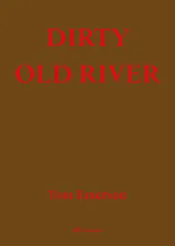 Kartonierter Einband Dirty Old River von Tom Emerson