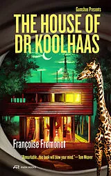 Kartonierter Einband The House of Doctor Koolhaas von Françoise Fromonot