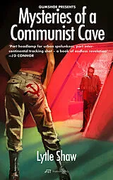 Kartonierter Einband (Kt) Mysteries of a Communist Cave von Lytle Shaw