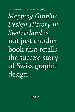 Kartonierter Einband Mapping Graphic Design History in Switzerland von Davide Fornari, Robert Lzicar, Roland Früh