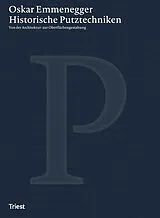 Fester Einband Historische Putztechniken. von Oskar Emmenegger