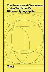 Kartonierter Einband The Sources and Characters of Jan Tschichold's Die neue Typographie von 