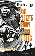 E-Book (epub) Der letzte Kampf des Tigers von Werner J. Egli