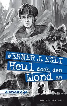 E-Book (epub) Heul doch den Mond an von Werner J. Egli