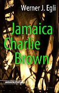 E-Book (epub) Jamaica Charlie Brown von Werner J. Egli
