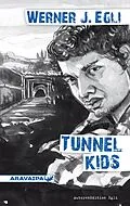 E-Book (epub) Tunnel Kids von Werner J. Egli