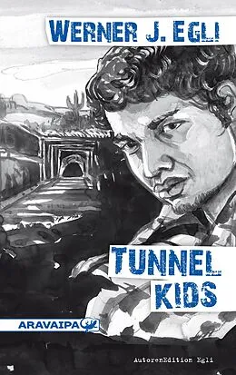 E-Book (epub) Tunnel Kids von Werner J. Egli