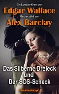 E-Book (epub) Das Silberne Dreieck und der SOS Scheck von Edgar Wallace, Alex Barclay