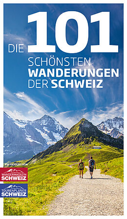 Fester Einband Die 101 schönsten Wanderungen der Schweiz von Jochen Ihle, Toni Kaiser