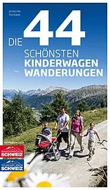 Kartonierter Einband Die 44 schönsten Kinderwagen-Wanderungen von Jochen Ihle, Toni Kaiser
