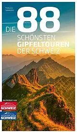Fester Einband Die 88 schönsten Gipfeltouren der Schweiz von Fredy Joss, Sabine Joss