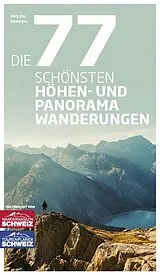 Fester Einband Die 77 schönsten Höhen- und Panoramawanderungen von Fredy Joss, Sabine Joss