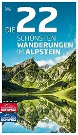 Fester Einband Die 22 schönsten Wanderungen im Alpstein von Patrick Stämpfli