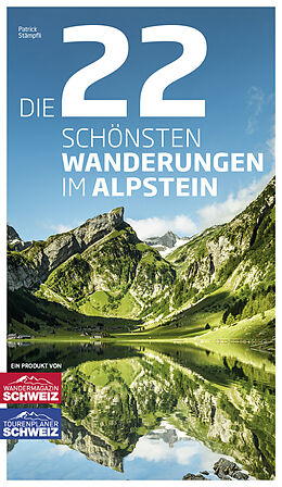 Fester Einband Die 22 schönsten Wanderungen im Alpstein von Patrick Stämpfli