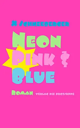 E-Book (epub) Neon Pink &amp; Blue von X Schneeberger