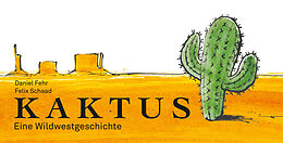 Kartonierter Einband Kaktus von Daniel Fehr, Felix Schaad