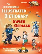 Fester Einband The Indispensable Illustrated Dictionary to Swiss German von Nicole Egger