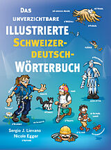 Fester Einband Das unverzichtbare illustrierte Schweizerdeutsch-Wörterbuch von Nicole Egger