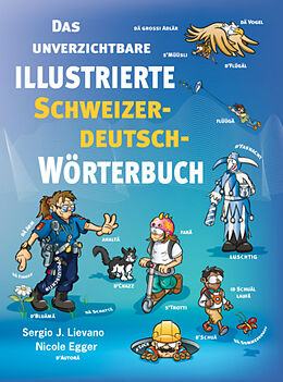 Fester Einband Das unverzichtbare illustrierte Schweizerdeutsch-Wörterbuch von Nicole Egger