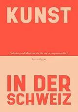 Kartonierter Einband (Kt) Kunst in der Schweiz von Katrin Gygax