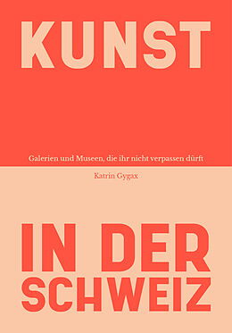 Kartonierter Einband Kunst in der Schweiz von Katrin Gygax