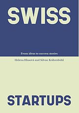 Kartonierter Einband Swiss Startups von Helena Hlasova, Silvan Krähenbühl