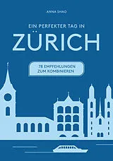 Kartonierter Einband Ein perfekter Tag in ZÜRICH von Anna Shao