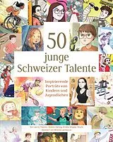 Fester Einband 50 junge Schweizer Talente von Laurie Theurer, Jeanne Darling, Annika Ringaby Woehr