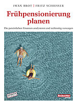 E-Book (epub) Frühpensionierung planen von Brot Iwan, Fritz Schiesser