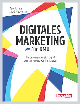 E-Book (pdf) Digitales Marketing für KMU von Marc K. Peter, André Niedermann