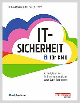 E-Book (pdf) IT-Sicherheit für KMU von Nicolas Mayencourt, Marc K. Peter