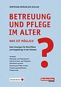 E-Book (epub) Betreuung und Pflege im Alter  was ist möglich? von Irmtraud Bräunlich Keller