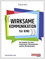 E-Book (epub) Wirksame Kommunikation für KMU von Patrick Rohr